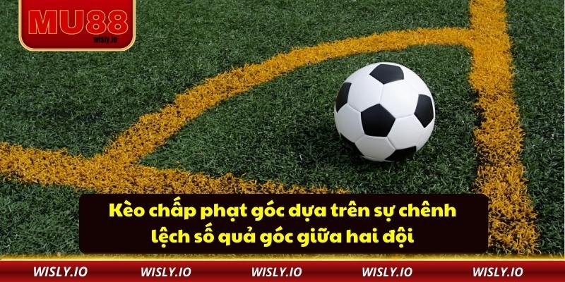 Kèo Phạt Góc - Hình Thức Cá Cược Đáng Tin Cậy Và Dễ Tham Gia Kèo chấp phạt góc dựa trên sự chênh lệch số quả góc giữa hai đội